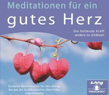Meditationen für ein gutes Herz (mp3 oder CD)