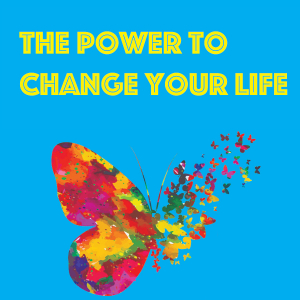 the power to change your life